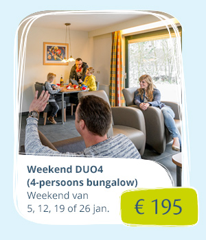 Weekend DUO4 (4 pers.) 5, 12, 19 of 26 januari (€ 195)